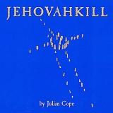 Julian Cope - Jehovahkill