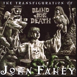John Fahey - The Transfiguration of Blind Joe Death