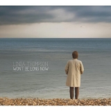 Linda Thompson - Wont Be Long Now