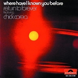 Return to Forever - Where Have I Known You Before
