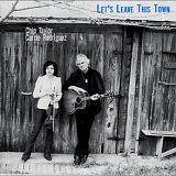 Chip Taylor, Carrie Rodriguez - Let's Leave This Town