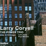 Larry Coryell - The Power Trio: Live in Chicago