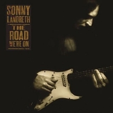 Sonny Landreth - The Road We're On