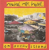 Neutral Milk Hotel - On Avery Island