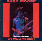 Gary Moore - We Want Moore! Live!