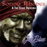 Sonny Rhodes & The Texas Twisters - Just Blues
