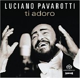 Pavarotti, Luciano - Ti Adoro