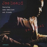 Joe Beard - Joe Beard - For Real - Featuring Duke Robillard & Friends