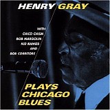 Henry Gray - Plays Chicago Blues