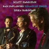 Scott Hamilton,Ken Peplowski & Spike Robinson - Groovin' High