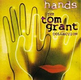 Tom Grant - Hands: The Tom Grant Collection