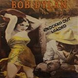 Bob Dylan - Knocked Out Loaded