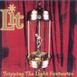 Lit - Tripping The Light Fantastic