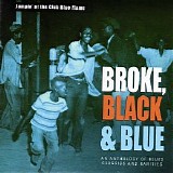 Various Blues Artists - Broke, Black and Blue, Vol. 4: Jumpin' at the Club Blue Flame