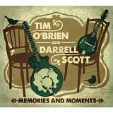 Tim O'Brien & Darrell Scott - Memories & Moments
