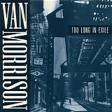 Van Morrison - Too Long In Exile