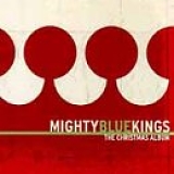 Mighty Blue Kings - The Christmas Album