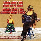 Various artists - Papa Ain't No Santa Claus, Mama Ain't No Christmas Tree