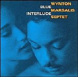 Wynton Marsalis Septet - Blue Interlude