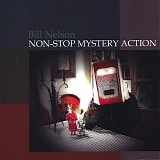 Bill Nelson - Non-Stop Mystery Action