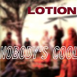 Lotion - Nobody's Cool