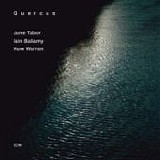 QUERCUS (J,Tabor, I.Ballamy, H.Warren) - 2013: Quercus