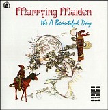 It's A Beautiful Day - Marrying Maiden