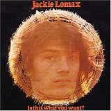 Jackie Lomax - Is This What You Want?