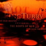 King Tubby - The Roots Of Dub and Dub From The Roots