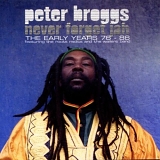 Peter Broggs - Never Forget Jah The Early Years 76-86