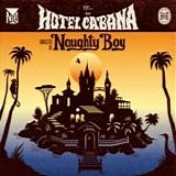 Naughty Boy - Hotel Cabana
