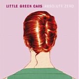 Little Green Cars - Absolute zero