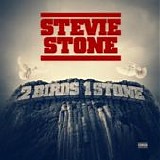 Stevie Stone - 2 Birds 1 Stone