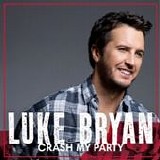 Luke Bryan - Crash my party
