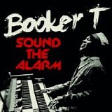 Booker T. Jones - Sound the alarm