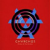 Chvrches - The bones of what you believe