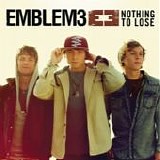 Emblem3 - Nothing to lose