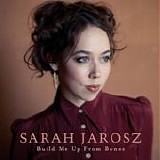 Sarah Jarosz - Build me up from bones