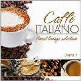Artisti Vari - CaffÃ¨ italiano [Finest lounge selection] (Disco 1)