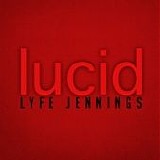 Lyfe Jennings - Lucid