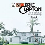 Eric Clapton - Give me strength - The '74-'75 Recordings (Disco 2)