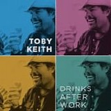 Toby Keith - Drinks after work