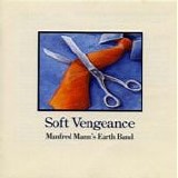 Manfred Mann's Earth Band - Soft vengeance