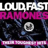 Ramones - Loud, Fast Ramones: Their Toughest Hits