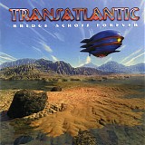Transatlantic - Bridge Across Forever