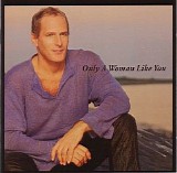 Michael Bolton - Only A Woman Like You
