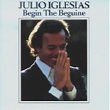 Julio Iglesias - Begin The Beguine