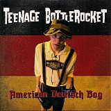 Teenage Bottlerocket - American Deutsch Bag