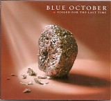 Blue October - Foiled For The Last Time