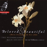 Netherlands Bach Society - Beloved and Beautiful (Meine Freundin, du bist schön) [Hybrid SACD]